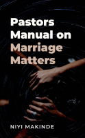 Pastors Manual on Marriage Matters by Niyi Makinde (4).pdf